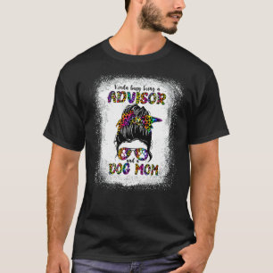 Kinda Busy Being A Advisor And A Dog Mum Mother's T-Shirt