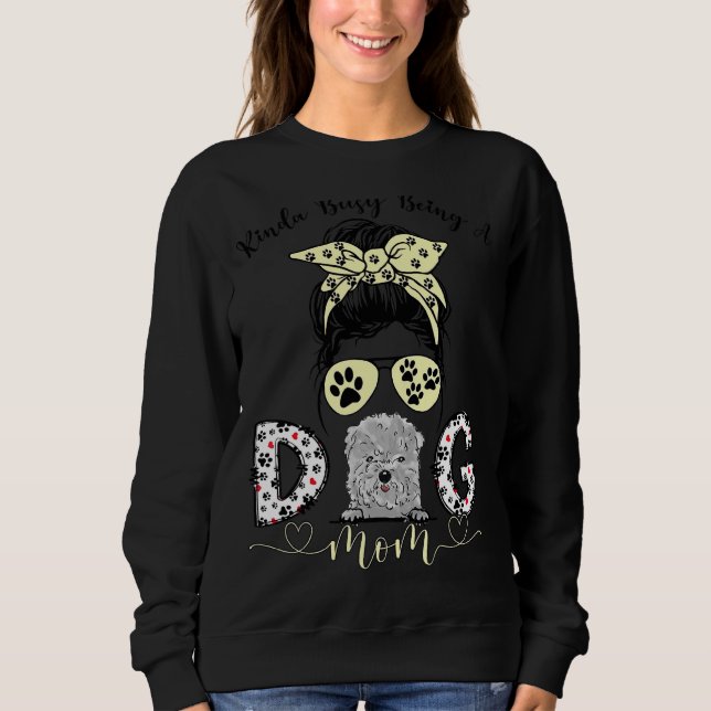 Kinda Busy Being A Best Dog Mum Ever Bolognese Dog Sweatshirt (Front)