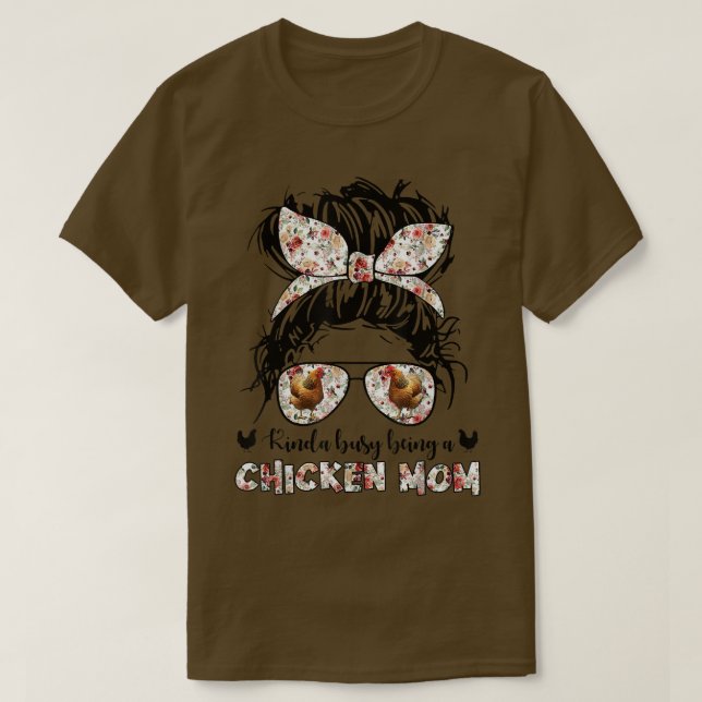 Kinda busy being a chicken mum farmer  T-Shirt (Design Front)