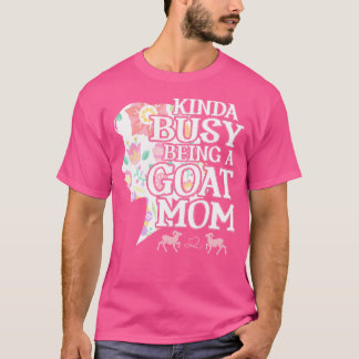 Kinda Busy Being A Goat Mum Goat Mum T-Shirt