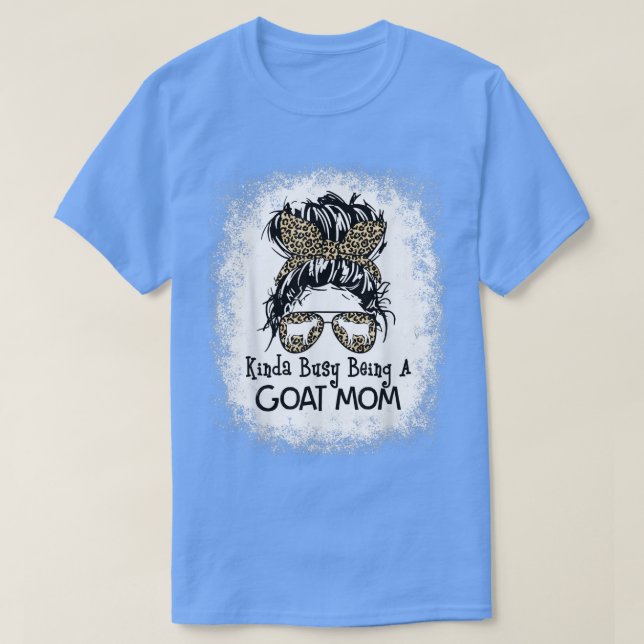 Kinda Busy Being A Goat Mum Messy Bun Mother's Day T-Shirt (Design Front)