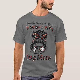 Kinda busy being a Welder's Wife and a Dog Mum Mes T-Shirt