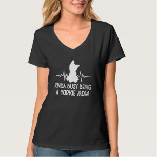 Kinda Busy Being a Yorkie Mom Yorkshire Terrier Hu T-Shirt