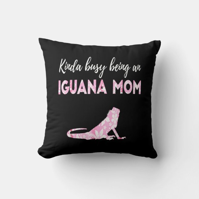 Kinda busy being an Iguana Mum Cushion (Front)