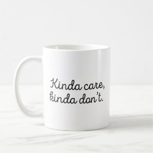 Kinda Care Kinda Don't Coffee Mug