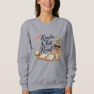 Kinda Chic to Read Book Lover Aesthetic | Cosy Rea Sweatshirt