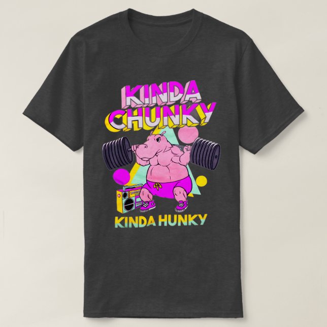 Kinda Chunky Kinda Hunky Bodybuilding Gym  T-Shirt (Design Front)