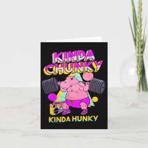 Kinda Chunky Kinda Hunky Card