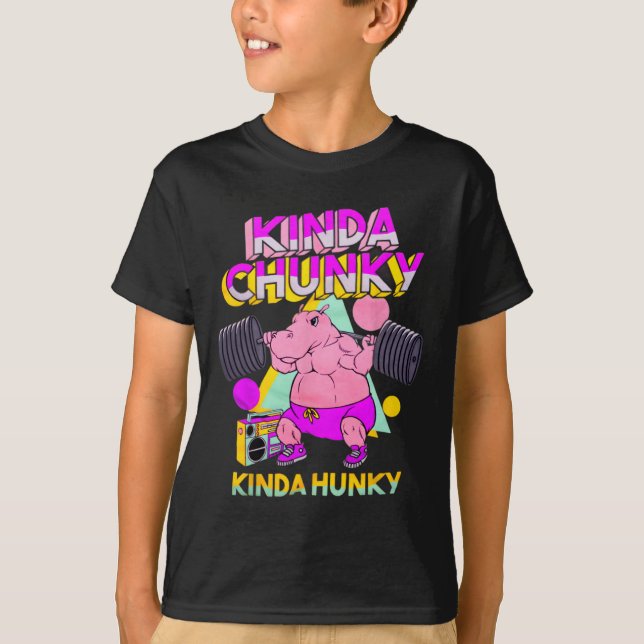Kinda Chunky Kinda Hunky  T-Shirt (Front)