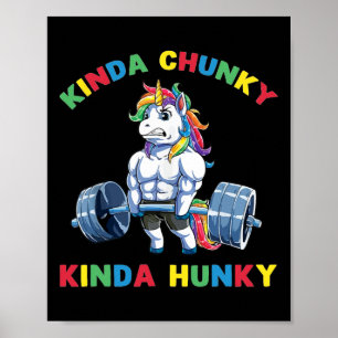 Kinda Chunky Kinda Hunky Weightlifting Bodybuildin Poster