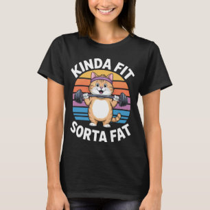 Kinda Fit Sorta Fat Fitness Humour Pet Cat T-Shirt