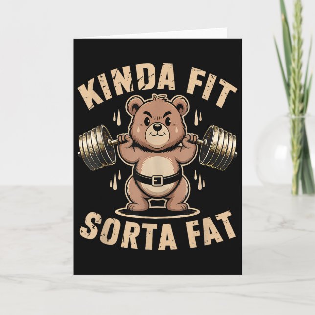Kinda Fit Sorta Fat - Funny Gym Bear Weightlifting Card (Front)