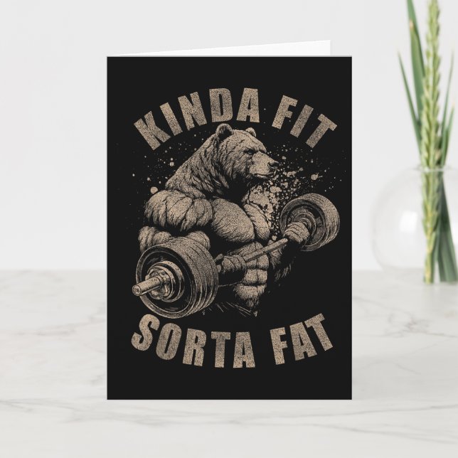 Kinda Fit Sorta Fat - Funny Gym Bear Weightlifting Card (Front)