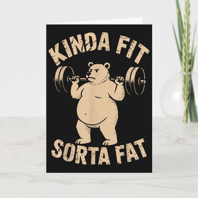Kinda Fit Sorta Fat - Funny Gym Bear Weightlifting Card (Front)