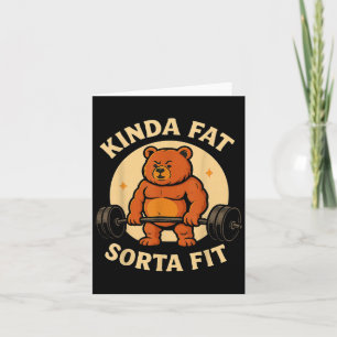 Kinda Fit Sorta Fat - Funny Gym Bear Weightlifting Card