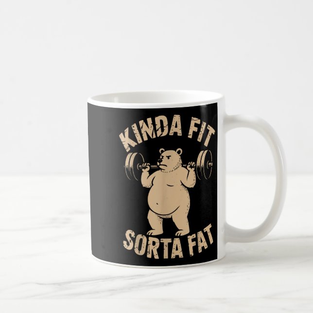Kinda Fit Sorta Fat - Funny Gym Bear Weightlifting Coffee Mug (Right)