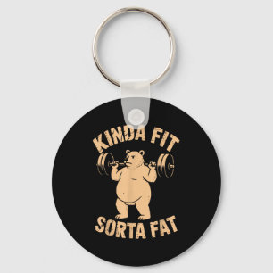 Kinda Fit Sorta Fat - Funny Gym Bear Weightlifting Key Ring