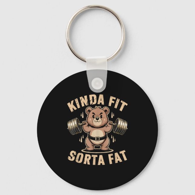 Kinda Fit Sorta Fat - Funny Gym Bear Weightlifting Key Ring (Front)