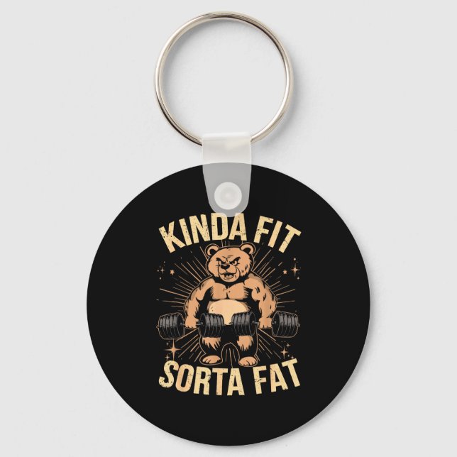 Kinda Fit Sorta Fat - Funny Gym Bear Weightlifting Key Ring (Front)