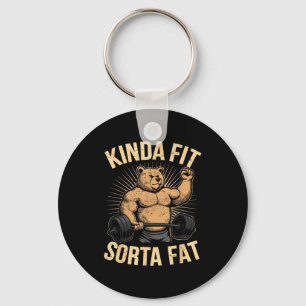 Kinda Fit Sorta Fat - Funny Gym Bear Weightlifting Key Ring