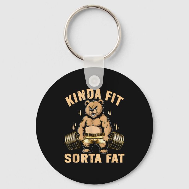 Kinda Fit Sorta Fat - Funny Gym Bear Weightlifting Key Ring (Front)