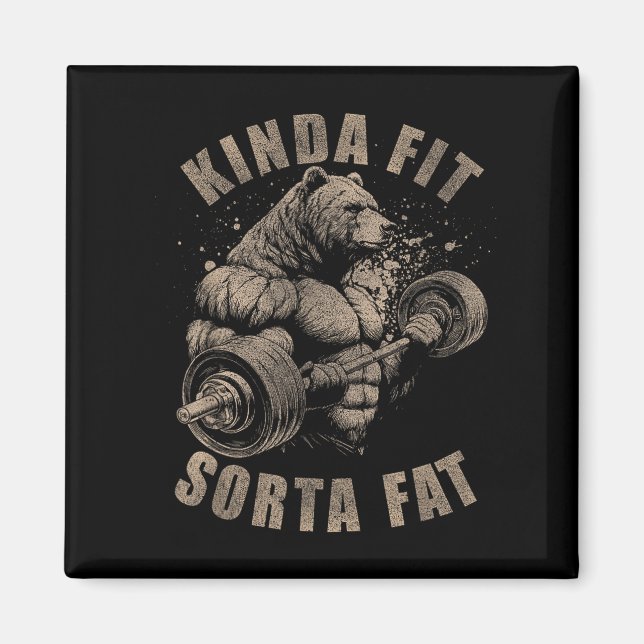 Kinda Fit Sorta Fat - Funny Gym Bear Weightlifting Magnet (Front)