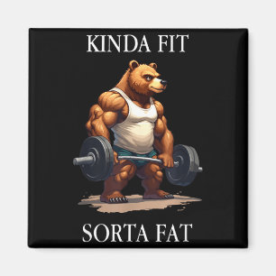 Kinda Fit Sorta Fat - Funny Gym Bear Weightlifting Magnet