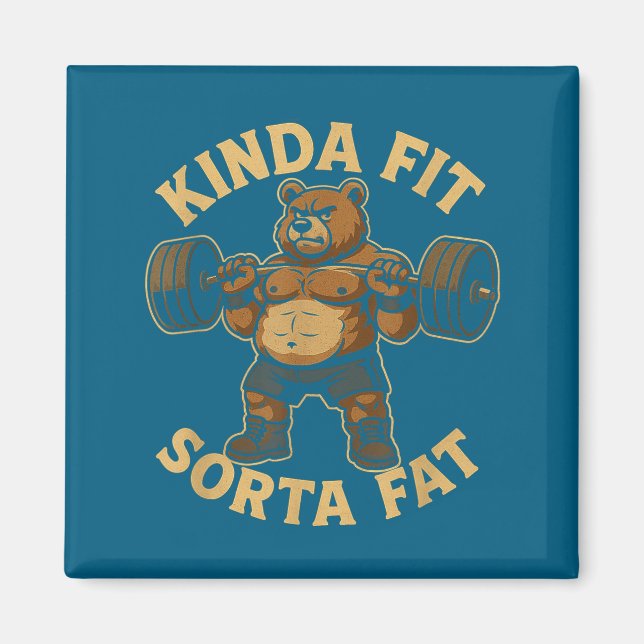 Kinda Fit Sorta Fat - Funny Gym Bear Weightlifting Magnet (Front)