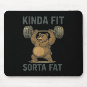 Kinda Fit Sorta Fat - Funny Gym Bear Weightlifting Mouse Pad