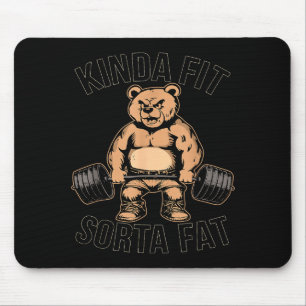 Kinda Fit Sorta Fat - Funny Gym Bear Weightlifting Mouse Pad