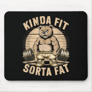 Kinda Fit Sorta Fat - Funny Gym Bear Weightlifting Mouse Pad