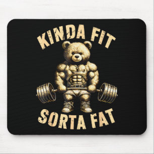 Kinda Fit Sorta Fat - Funny Gym Bear Weightlifting Mouse Pad
