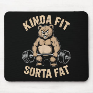 Kinda Fit Sorta Fat - Funny Gym Bear Weightlifting Mouse Pad