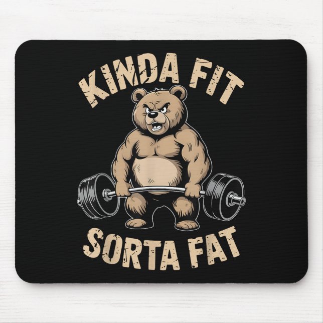 Kinda Fit Sorta Fat - Funny Gym Bear Weightlifting Mouse Pad (Front)