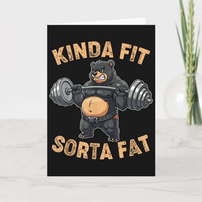 Kinda Fit Sorta Fat Funny Gym Bear Weightlifting W Card (Front)