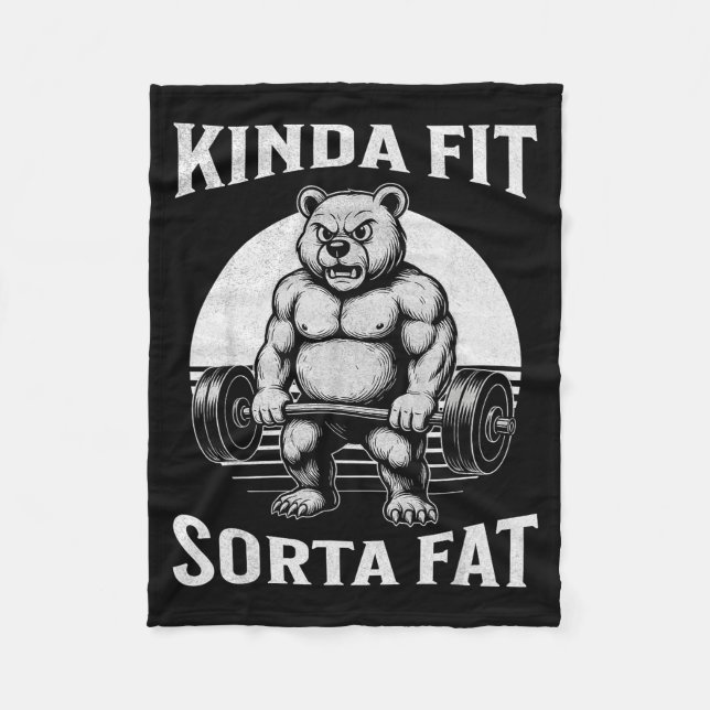 Kinda Fit Sorta Fat Funny Gym Bear Werlifting  Fleece Blanket (Front)