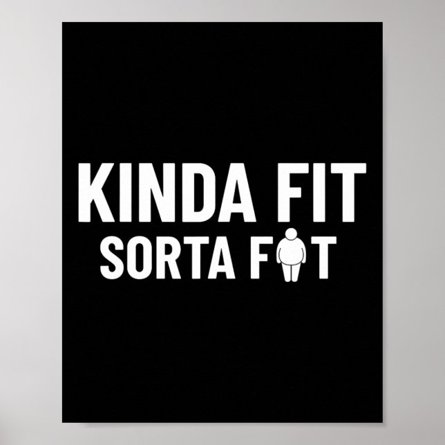 Kinda Fit Sorta Fat Funny Gym Bodybuilding Gym 1  Poster (Front)