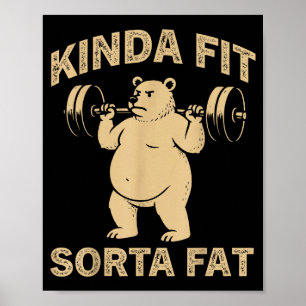 Kinda Fit Sorta Fat Funny Gym Bulldog Weightliftin Poster