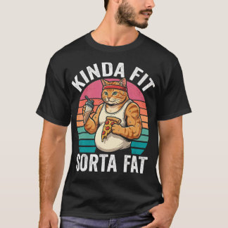 Kinda Fit Sorta Fat Funny Gym Workout T-Shirt