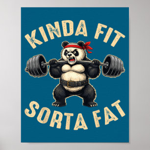 Kinda Fit Sorta Fat Gym-goers Panda Weightlifting Poster