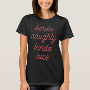 Kinda Naughty Kinda-nice - Christmas  T-Shirt