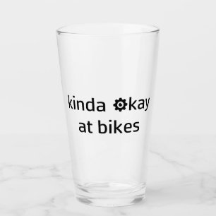 Kinda Okay At Bikes Glass