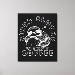 Kinda Slothy Without Coffee Funny Sleeping Sloth Canvas Print