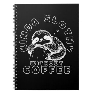 Kinda Slothy Without Coffee Funny Sleeping Sloth Notebook