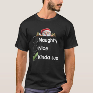 Kinda Sus Christmas Matching Naughty Nice Lis T-Shirt