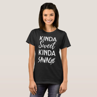 Kinda Sweet And Kinda Savage T-Shirt