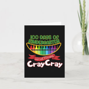 Kinder - 100 Days Of Kindergarten Got Me Feeling C Card