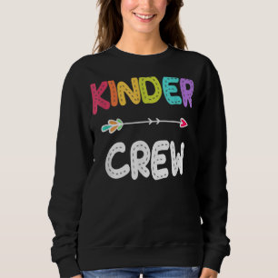 Kinder Crew  Kindergarten Teacher 1st Day Of Schoo Sweatshirt