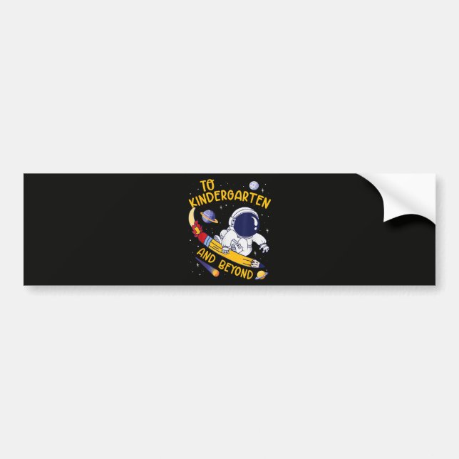 Kindergarten And Beyond Astronaut Back To School Bumper Sticker (Front)