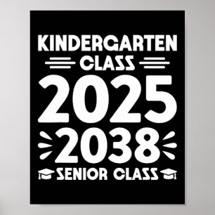 Kindergarten Cl Of 2025 Future Senior Cl Of 2038 Poster